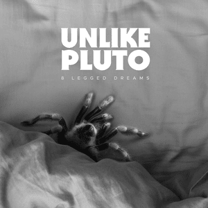 8 Legged Dreams - Unlike Pluto