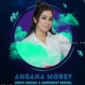 Angana Morey - Shreya Ghoshal (Ft. Soumyadeep Ghoshal)