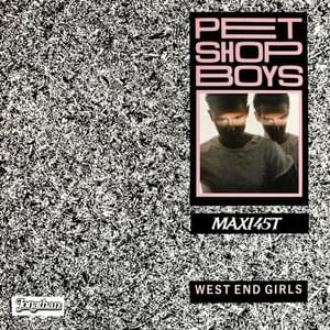 West End Girls (Original Bobby Orlando Mix) - Pet Shop Boys