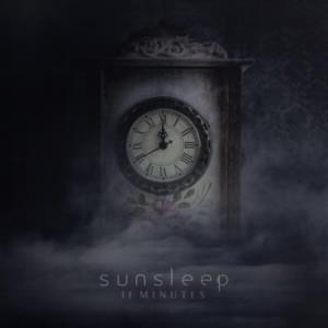 11 Minutes - Sunsleep