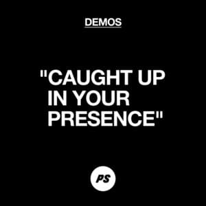 Caught Up In Your Presence (Demo) - Planetshakers