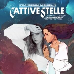 CATTIVE STELLE - Francesca Michielin (Ft. Vasco Brondi)