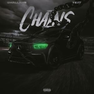 Chains - Gwallahs (Ft. Yeat)