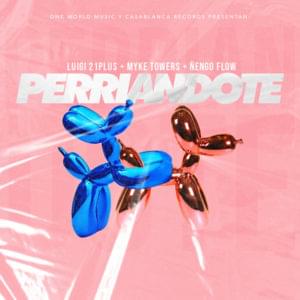 Perriandote - Myke Towers, Luigi 21 Plus & Nengo Flow