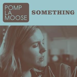 Something - Pomplamoose