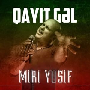 Qayıt Gəl - Miri Yusif