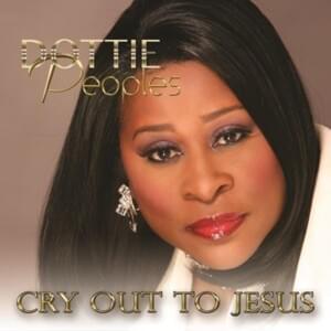 Cry Out to Jesus - Dottie Peoples