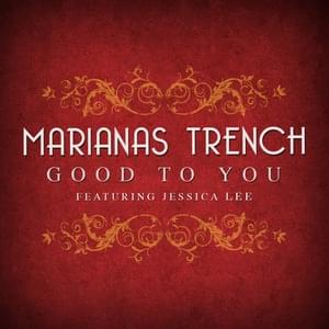 Good To You (Bonus Track) - Marianas Trench (Ft. Jessica Lee)