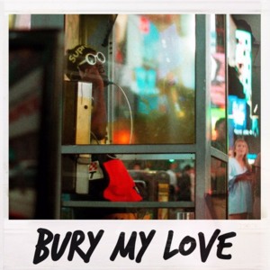 Bury My Love - Jdam