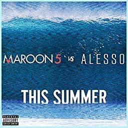 This Summer (Maroon 5 vs. Alesso) - Maroon 5