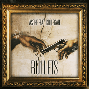 Bullets - Asche (Ft. Kollegah)