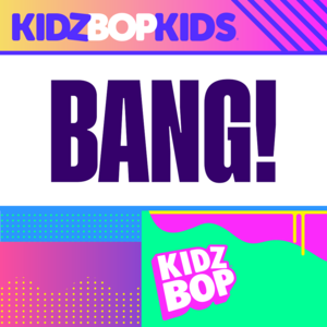 Bang! - KIDZ BOP Kids