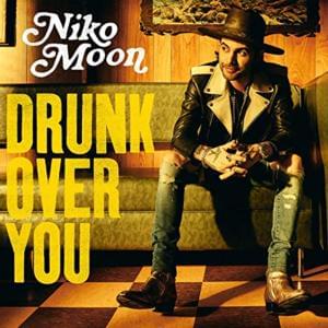 DRUNK OVER YOU - Niko Moon