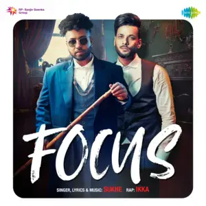 Focus - Sukh-E & Ikka (Ft. Ikka)