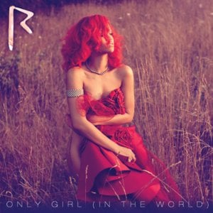 Only Girl (In The World) - Rihanna