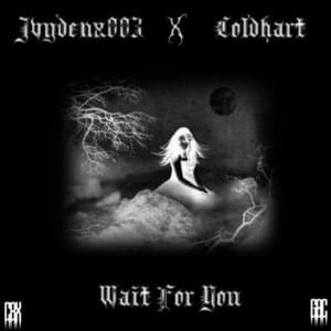 Wait For You - JvydenX003 (Ft. Cold Hart)