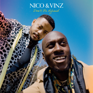 Don’t Be Afraid - Nico & Vinz