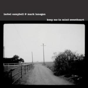 Rambling Rose, Clinging Vine - Isobel Campbell & Mark Lanegan