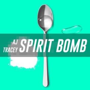 Spirit Bomb - AJ Tracey