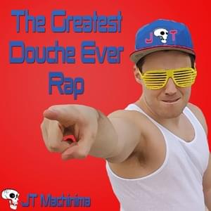 The Greatest Douche Ever Rap - JT Music