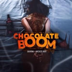 Chocolate Boom - GRIVINA (Ft. Mickey Riot)