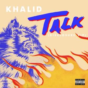 Talk (Disclosure VIP) - Khalid