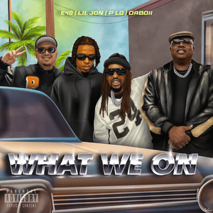 What We On - Lil Jon (Ft. DaBoii, E-40 & P-LO)