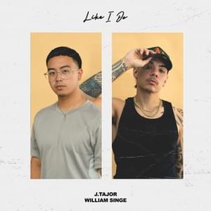 Like I Do - J.Tajor & William Singe