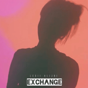 Exchange (Remix) - Lexii Alijai