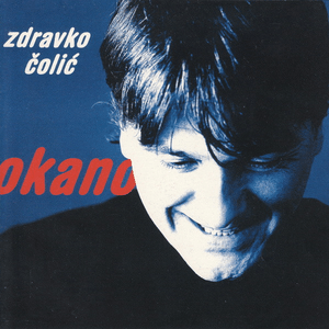 Okano - Zdravko Čolić