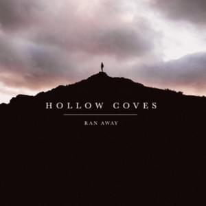 Ran Away - Hollow Coves