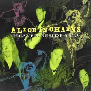 Heaven Beside You - Alice in Chains