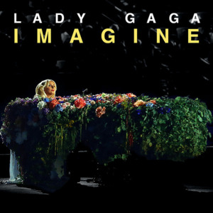 Imagine - Lady Gaga