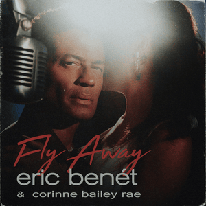 Fly Away - Eric Benét & Corinne Bailey Rae