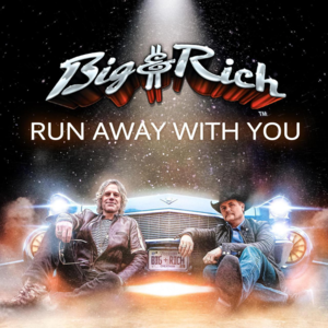 Run Away With You - Big & Rich