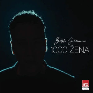 1000 žena - Željko Joksimović