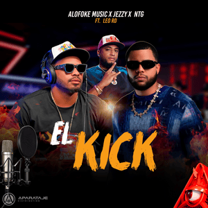 El Kick - Alofoke Music, NTG & Jezzy (Ft. Leo RD)