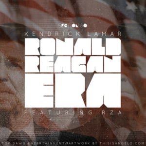 Ronald Reagan Era (His Evils) - Kendrick Lamar (Ft. RZA)