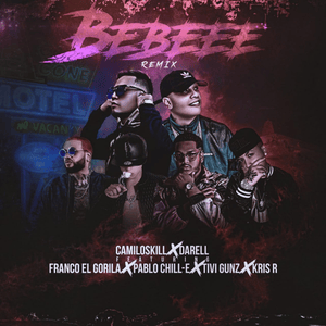 Bebeee (Remix) - CamiloSkill (Ft. Darell, Franco "El Gorila", Kris R., Pablo Chill-E & Tivi Gunz)