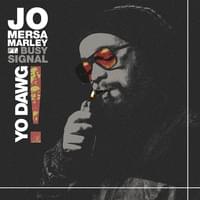 Yo Dawg - Jo Mersa Marley (Ft. Busy Signal)