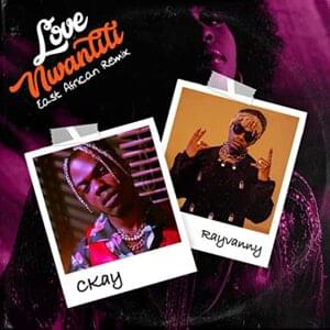 Love nwantiti (East African Remix) - CKay (Ft. Rayvanny)