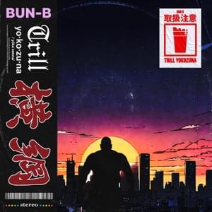 Yokozuna Trill - Bun B (Ft. OVER KILL (JPN))