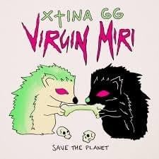 Save The Planet - Virgin Miri & XTINA GG