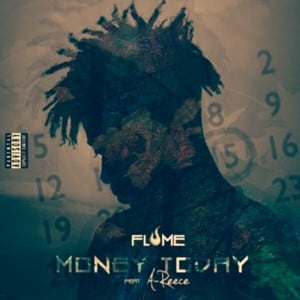 Money Today - FLVME (Ft. A-Reece)