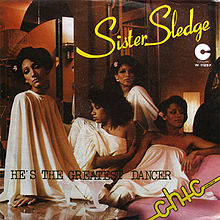 He’s the Greatest Dancer - Sister Sledge