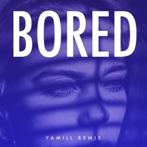 Bored (Yamill Remix) - Billie Eilish