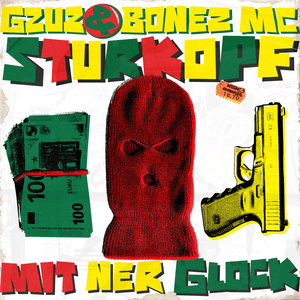 Sturkopf (mit ner Glock) - Bonez MC & Gzuz