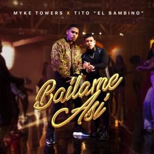 Báilame Así - Myke Towers & Tito “El Bambino”