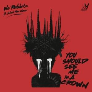 You Should See Me In a Crown - We Rabbitz, Shah-Rae Weaver (Ft. Shah-Rae Weaver)