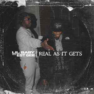 Real As It Gets - Lil Baby (Ft. EST Gee)